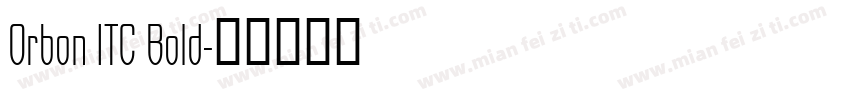 Orbon ITC Bold字体转换